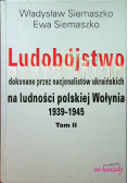 Ludobójstwo dokonane przez nacjonalistów ukraińskich Tom II