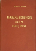 Geografia Historyczna Ziem Dawnej Polski Reprint 1903 r