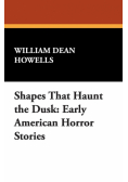 Shapes That Haunt the Dusk