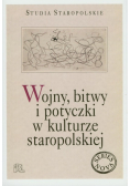 Wojny, bitwy i potyczki w kulturze staropolskiej