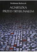 Agnieszka przed trybunałem