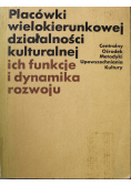 Placówki wielokierunkowej działalności kulturalnej ich funkcje i dynamika rozwoju