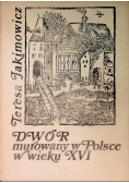 Dwór murowany w Polsce w wieku XVI