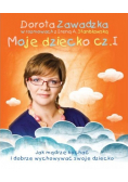 Moje dziecko część 1 plus autograf Zawadzkiej