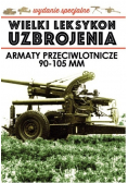 Wielki Leksykon Uzbrojenia Wydanie Specjalne Tom 4 Armaty przeciwlotnicze 90 105 mm