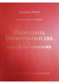 Radiologia stomatologiczna i szczękowo - twarzowa
