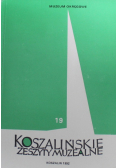 Koszalińskie zeszyty muzealne Tom 19