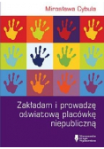 Zakładam i prowadzę oświatową placówkę niepubliczną
