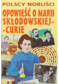 Opowieść o Marii Curie - Skłodowskiej