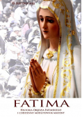 Fatima Historia orędzia fatimskiego i codzienny modlitewnik maryjny
