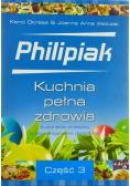Philipiak Kuchnia pełna zdrowia część 3