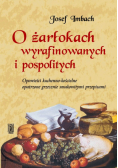Imbach Josef - O Żarłokach wyrafinowanych i pospolitych