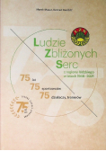 Ludzie Zbliżonych Serc z regionu łódzkiego w latach 1946-2021 75 lat LZS