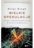 Wielkie spekulacje Teorie i nieudane rewolucje w fizyce i kosmetologii