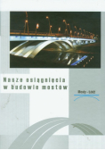 Nasze osiągnięcia w budowie mostów