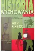 Historia wychowania Wiek XIX i XX Tom 2