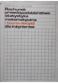 Rachunek prawdopodobieństwa statystyka matematyczna i teoria decyzji dla inżynierów