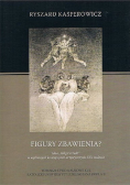 Figury zbawienia?