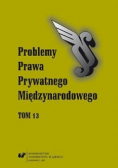 Problemy Prawa Prywatnego Międzynarodowego Tom 13 Nowa