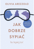 Jak dobrze sypiać, by lepiej żyć