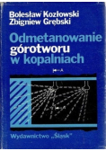 Odmetanowanie górotworu w kopalniach