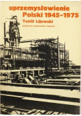 Uprzemysłowienie Polski 1945 1975