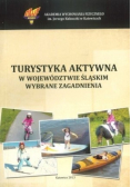 Turystyka aktywna w województwie Śląskim wybrane zagadnienia