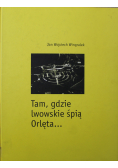 Tam gdzie lwowskie śpią Orlęta