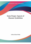 Some Deeper Aspects of Masonic Symbolism