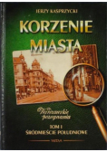 Korzenie miasta tom I