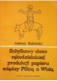 Schyłkowy okres rękodzielniczej produkcji papieru między Pilicą a Wisłą