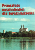 Przeszłość natchnieniem dla teraźniejszości