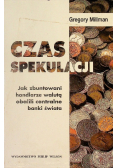 Czas spekulacji Jak zbuntowani handlarze walutą