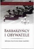 Barbarzyńcy i obywatele myślenie polityczne wobec wartości