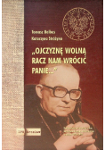 Ojczyznę wolną racz nam wrócić Panie