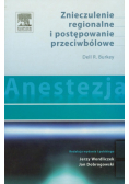 Burkey Dell R. - Anestezja. Znieczulenie regionalne i postępowanie przeciwbólowe