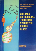 Genetyka molekularna i biochemia wybranych chorób u ludzi