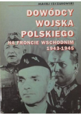 Dowódcy wojska polskiego na froncie wschodnim 1943 - 1945