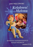Kolędować Małemu Śpiewnik najpiękniejszych kolęd polskich