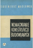 Wzmacnianie konstrukcji budowlanych