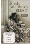 Kiedy odchodzą bliscy