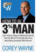 How to Be a 3% Man, Winning the Heart of the Woman of Your Dreams