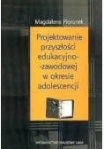 Projektowanie przyszłości edukacyjno-zawodowej w okresie adolescencji