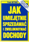 Jak umiejętnie sprzedawać i zwielokrotniać dochody