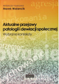 Aktualne przejawy patologii dewiacji społecznej