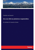 Die erste Hilfe bei plötzlichen Unglücksfällen