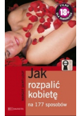 Jak rozpalić kobietę na 177 sposobów