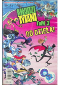 Młodzi Tytani Tom 3 Do dzieła
