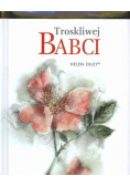 Troskliwej babci