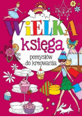 Wielka księga pomysłów do kreowania